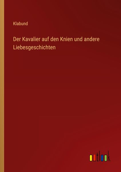 Produktbild: Der Kavalier auf den Knien und andere Liebesgeschichten