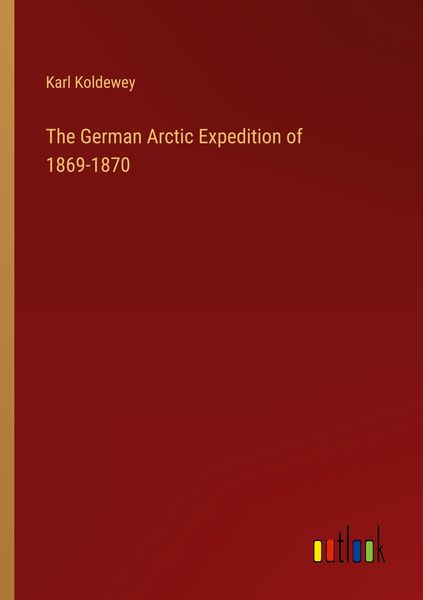 Produktbild: The German Arctic Expedition of 1869-1870