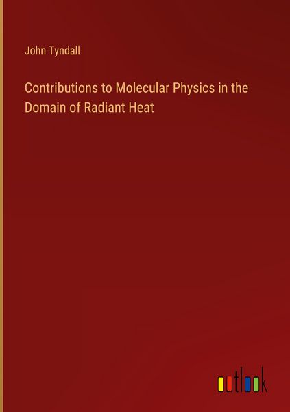 Produktbild: Contributions to Molecular Physics in the Domain of Radiant Heat