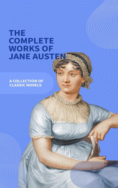 Produktbild: Jane Austen Unveiled: The Entire Collection - Revel in Regency Romance!