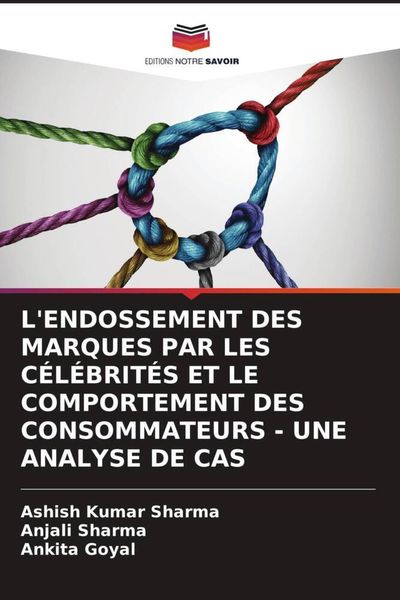 Produktbild: L'endossement des Marques Par Les C&eacute;l&eacute;brit&eacute;s Et Le Comportement des Consommateurs - Une Analyse De Cas