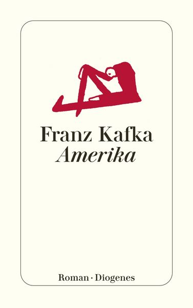Amerika, Taschenbuch von Franz Kafka, Diogenes Verlag AG