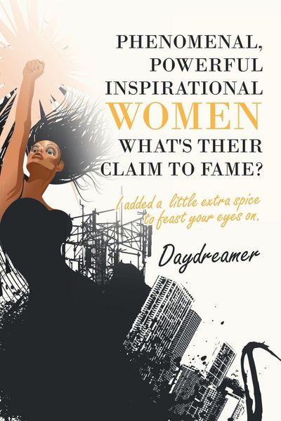 Produktbild: Phenomenal, Powerful Inspirational Women What's Their Claim to Fame?