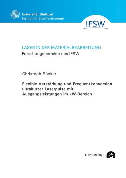 Produktbild: Flexible Verst&auml;rkung und Frequenzkonversion ultrakurzer Laserpulse mit Ausgangsleistungen im kW-Bereich