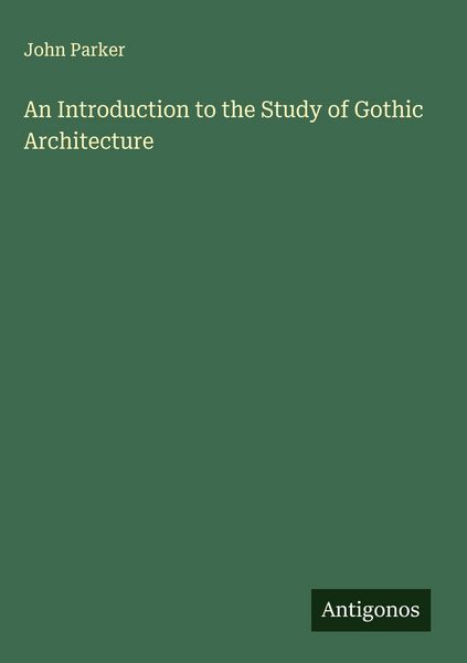 Produktbild: An Introduction to the Study of Gothic Architecture