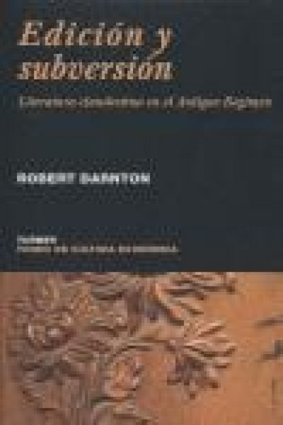 Produktbild: Edici&oacute;n y subversi&oacute;n : literatura clandestina en el Antiguo R&eacute;gimen