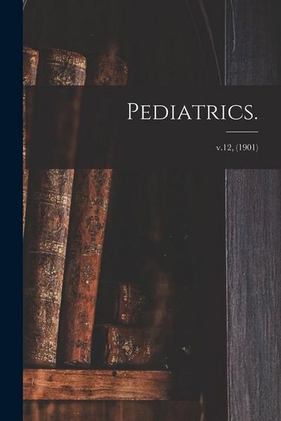 Produktbild: Pediatrics.; v.12, (1901)