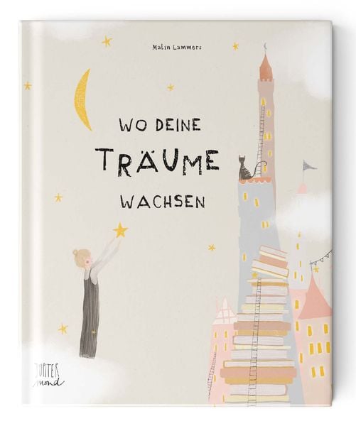 Wo deine Träume wachsen, Gebundene Ausgabe von Malin Johanna Lammers, Jupitermond Verlag, 978-3-949239-26-7