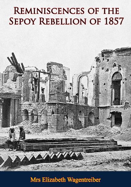 Produktbild: Reminiscences of the Sepoy Rebellion of 1857
