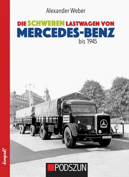 Produktbild: Die schweren Lastwagen von Mercedes-Benz bis 1945