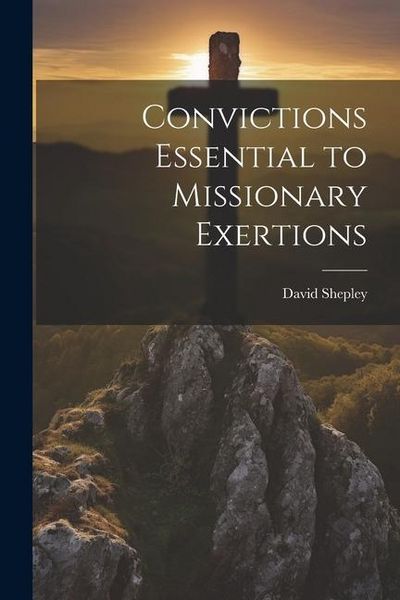 Produktbild: Convictions Essential to Missionary Exertions