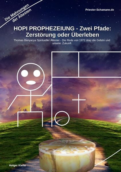 Produktbild: HOPI PROPHEZEIUNG - Zwei Pfade: Zerst&ouml;rung oder &Uuml;berleben - Thomas Banyacya Spiritueller &Auml;ltester