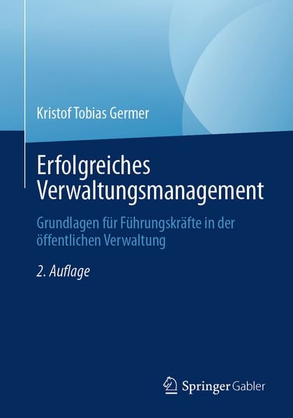 Erfolgreiches Verwaltungsmanagement, Taschenbuch von Kristof Tobias Germer, Springer Berlin, 978-3-662-72142-1