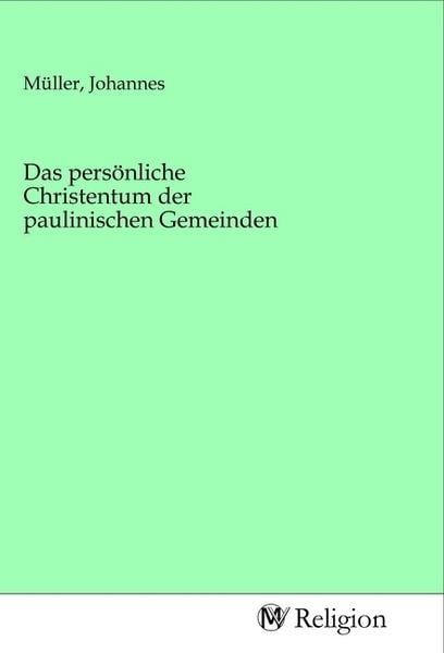 Produktbild: Das pers&ouml;nliche Christentum der paulinischen Gemeinden