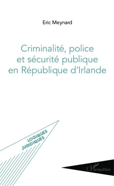 Produktbild: Criminalit&eacute;, police et s&eacute;curit&eacute; publique en R&eacute;publique d'Irlande