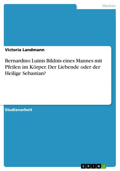 Produktbild: Bernardino Luinis Bildnis eines Mannes mit Pfeilen im K&ouml;rper. Der Liebende oder der Heilige Sebastian?