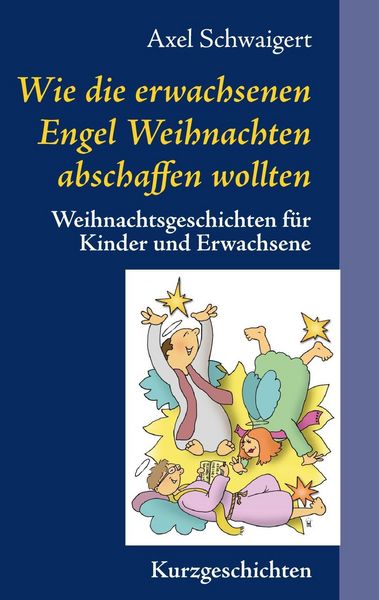 Produktbild: Wie die erwachsenen Engel Weihnachten abschaffen wollten