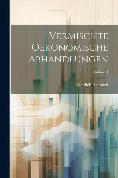 Produktbild: Vermischte Oekonomische Abhandlungen; Volume 1