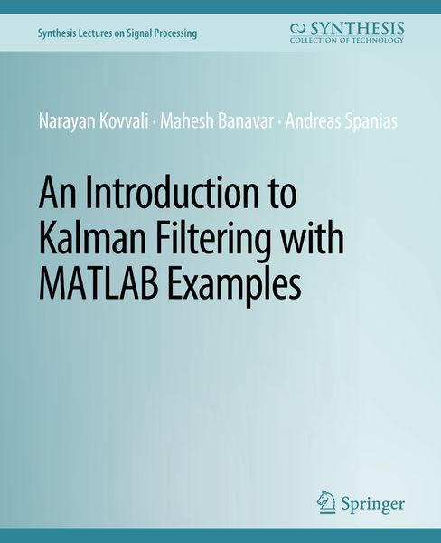 Produktbild: An Introduction to Kalman Filtering with MATLAB Examples