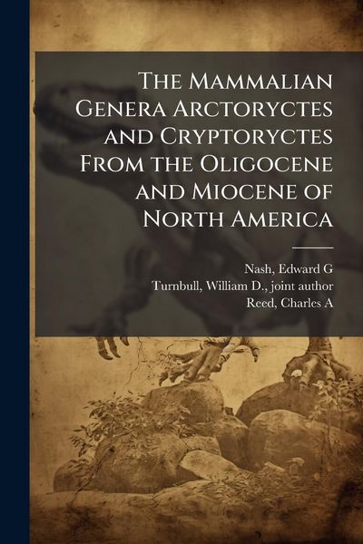 Produktbild: The Mammalian Genera Arctoryctes and Cryptoryctes From the Oligocene and Miocene of North America