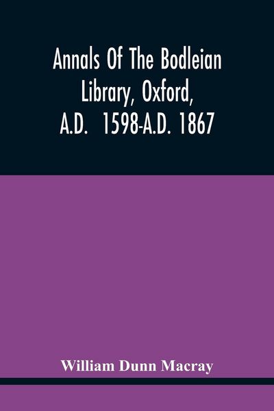 Produktbild: Annals Of The Bodleian Library, Oxford, A.D. 1598-A.D. 1867