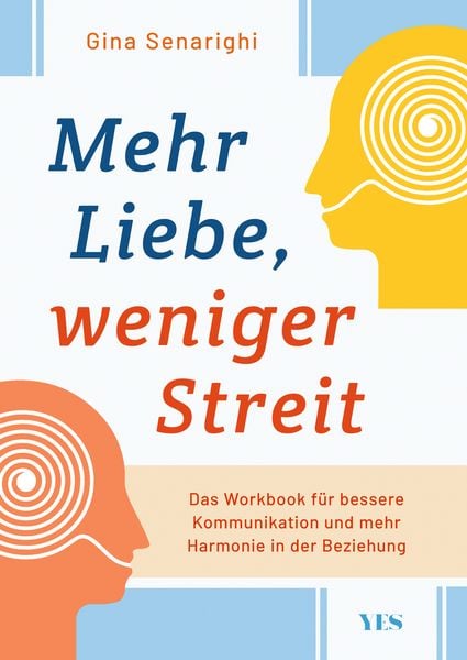 Mehr Liebe, weniger Streit, Taschenbuch von Gina Senarighi, Yes Publishing, 9783969052525