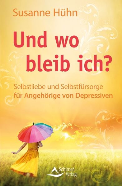 Und wo bleib ich?, Taschenbuch von Susanne Hühn, Schirner, 978-3-8434-1194-3