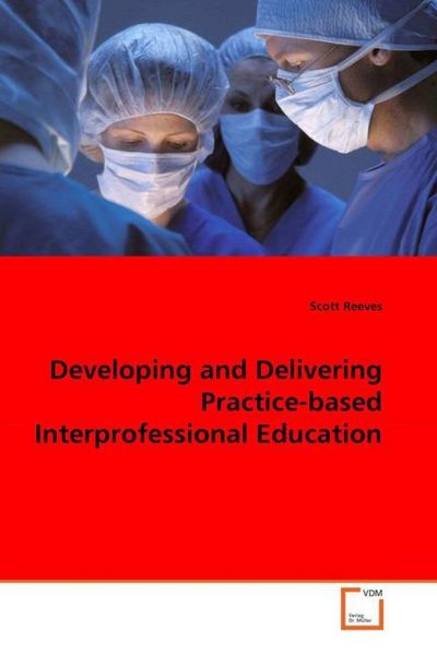 Produktbild: Reeves, S: Developing and Delivering Practice-based Interpro