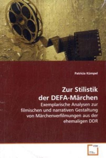 Kümpel, P: Zur Stilistik der DEFA-Märchen, Taschenbuch von Patricia Kümpel, VDM, 9783639117011