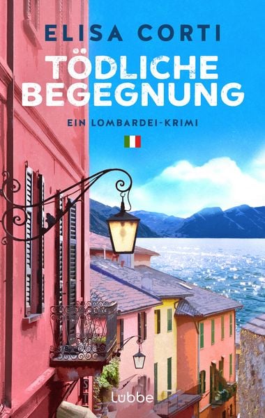 Tödliche Begegnung, Taschenbuch von Elisa Corti, Lübbe, 978-3-7577-0188-8
