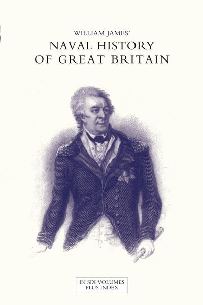 Produktbild: Naval History Of Great Britain from The Declaration Of War By France in 1793 To The Accession Of George Iv Volume Six