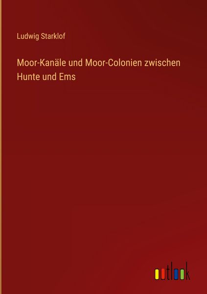 Produktbild: Moor-Kan&auml;le und Moor-Colonien zwischen Hunte und Ems