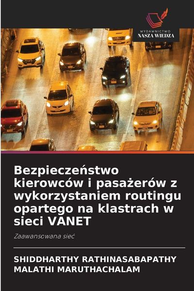 Produktbild: Bezpiecze&iquest;stwo kierowc&oacute;w i pasa&iquest;er&oacute;w z wykorzystaniem routingu opartego na klastrach w sieci VANET