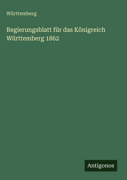 Produktbild: Regierungsblatt f&uuml;r das K&ouml;nigreich W&uuml;rttemberg 1862