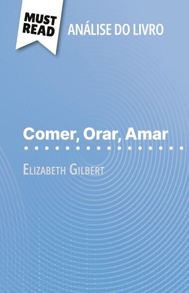 Produktbild: Comer, Orar, Amar de Elizabeth Gilbert (An&aacute;lise do livro)