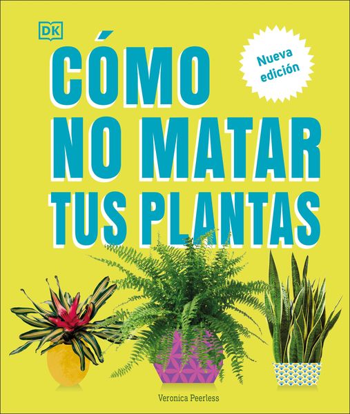 Produktbild: C&oacute;mo No Matar Tus Plantas (How Not to Kill Your Houseplant)