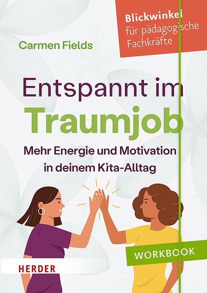 Entspannt im Traumjob, Taschenbuch von Carmen Fields, Herder, 978-3-451-39845-2