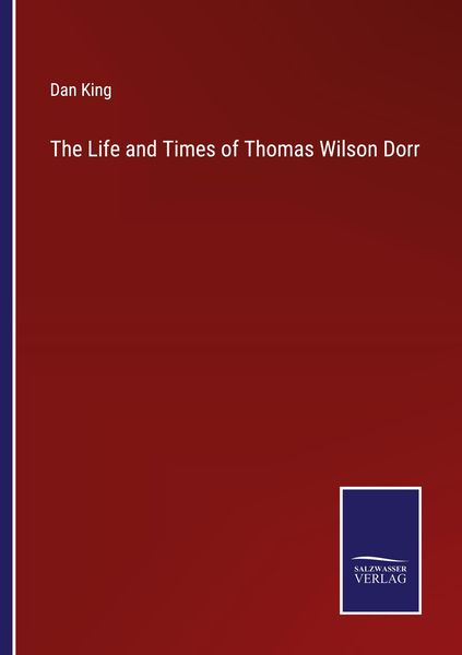 Produktbild: The Life and Times of Thomas Wilson Dorr