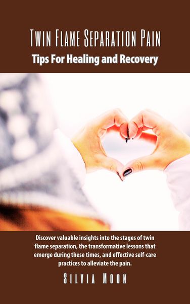 Produktbild: Twin Flame Separation Pain: Tips For Healing and Recovery