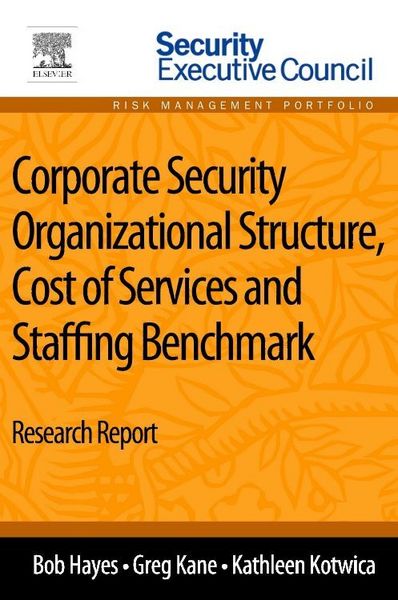 Produktbild: Corporate Security Organizational Structure, Cost of Services and Staffing Benchmark