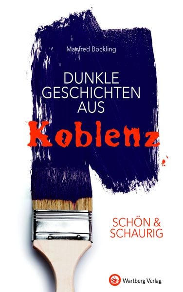 Produktbild: SCH&Ouml;N & SCHAURIG - Dunkle Geschichten aus Koblenz