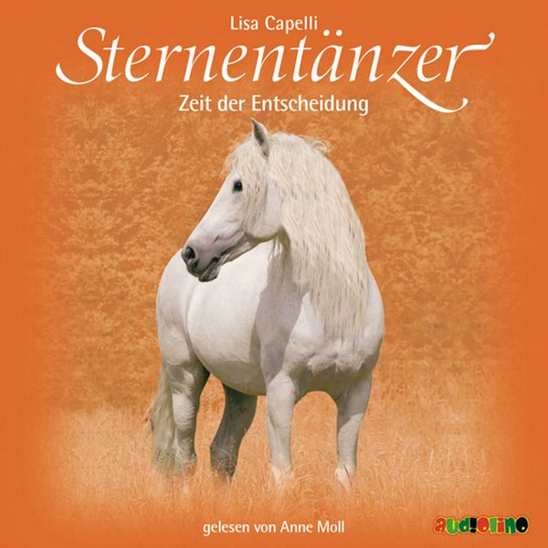 Sternentänzer (9): Zeit der Entscheidung - Lisa Capelli, Audio, 4057664025258