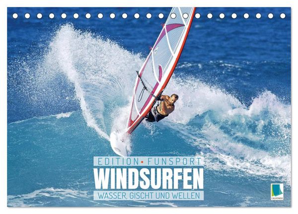 Windsurfen: Wasser, Gischt und Wellen - Edition Funsport (Tischkalender 2026 DIN A5 quer), CALVENDO Monatskalender