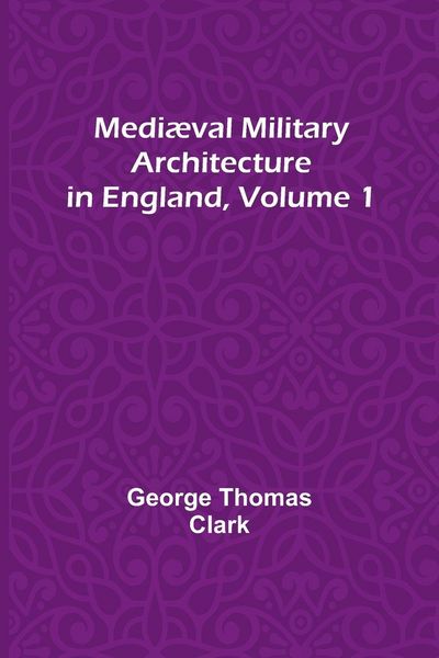 Produktbild: Medi&aelig;val Military Architecture in England, Volume 1