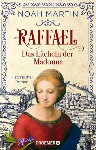 Raffael - Das Lächeln der Madonna, Taschenbuch von Noah Martin, Droemer Taschenbuch, 9783426307557