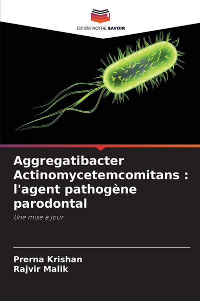 Produktbild: Aggregatibacter Actinomycetemcomitans : l'agent pathog&egrave;ne parodontal