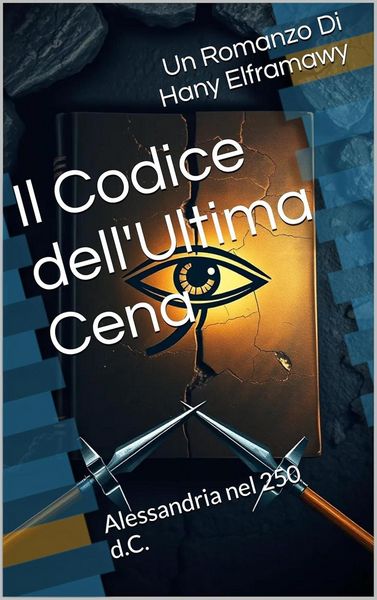 Produktbild: Il Codice dell'Ultima Cena: Alessandria nel 250 d.C.