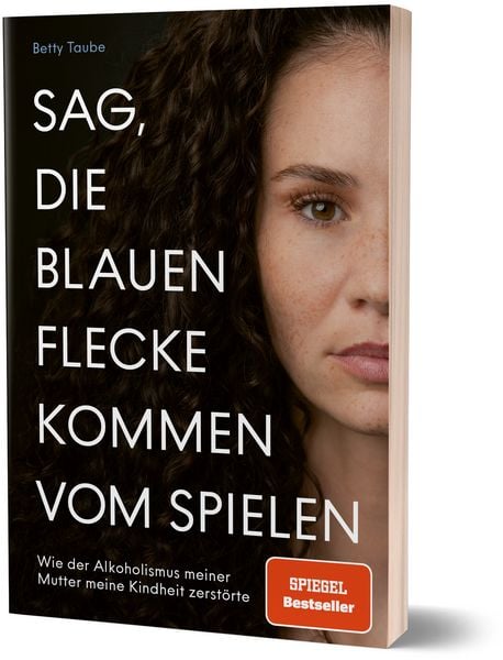 Sag, die blauen Flecke kommen vom Spielen, Taschenbuch von Betty Taube, Grau, 9783818900113