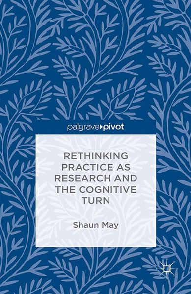Produktbild: Rethinking Practice as Research and the Cognitive Turn