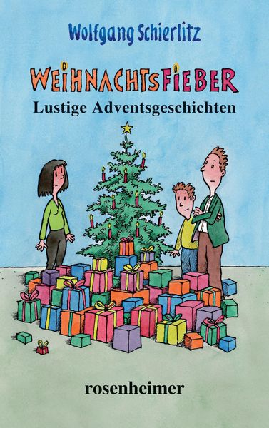 Schierlitz, W: Weihnachtsfieber, Gebundene Ausgabe von Wolfgang Schierlitz, Rosenheimer Verlagshaus, 978-3-475-55477-3